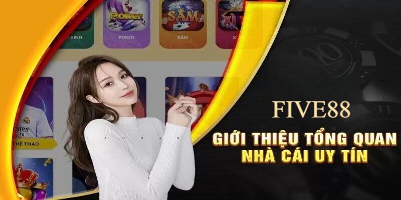 Giới Thiệu Five88 - Nhà Cái Uy Tín, Đẳng Cấp Hàng Đầu